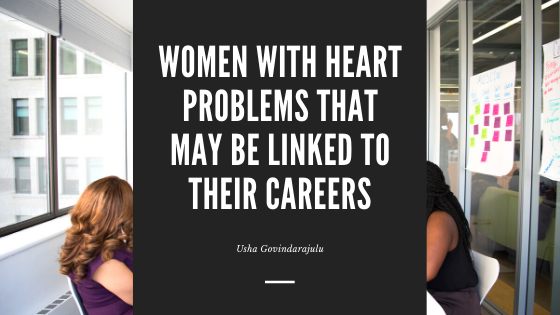 Women With Heart Problems That May Be Linked To Their Careers