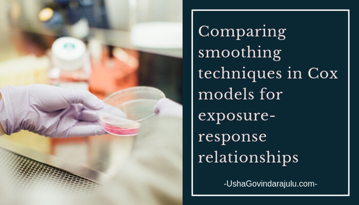 Comparing Smoothing Techniques In Cox Models For Exposure Response Relationships
